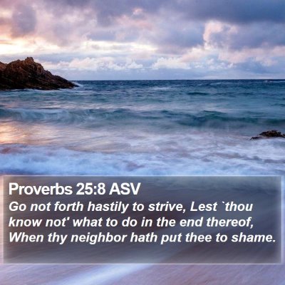 Proverbs 25:8 ASV Bible Verse Image