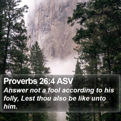Proverbs 26:4 ASV Bible Verse Image