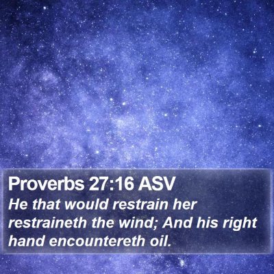 Proverbs 27:16 ASV Bible Verse Image