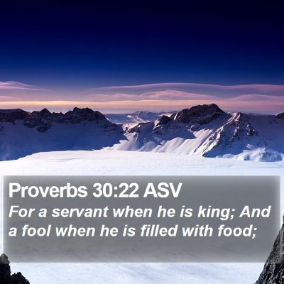Proverbs 30:22 ASV Bible Verse Image