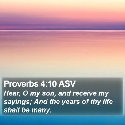 Proverbs 4:10 ASV Bible Verse Image