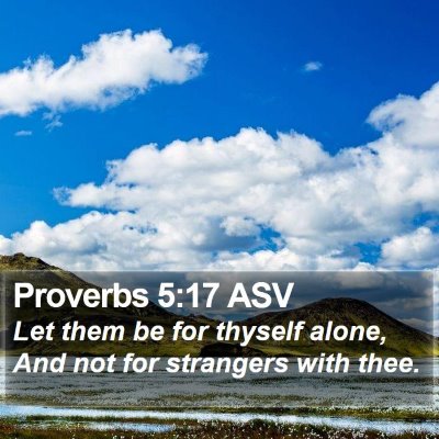 Proverbs 5:17 ASV Bible Verse Image