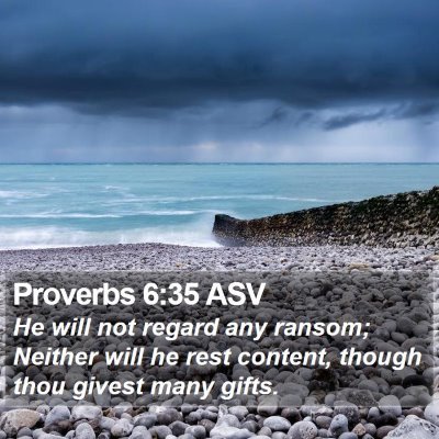 Proverbs 6:35 ASV Bible Verse Image