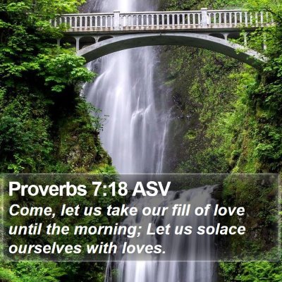 Proverbs 7:18 ASV Bible Verse Image