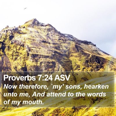 Proverbs 7:24 ASV Bible Verse Image