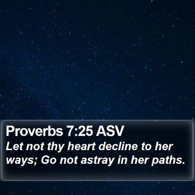 Proverbs 7:25 ASV Bible Verse Image