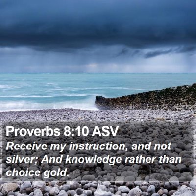 Proverbs 8:10 ASV Bible Verse Image