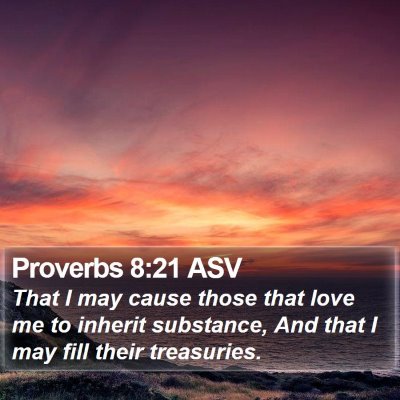 Proverbs 8:21 ASV Bible Verse Image