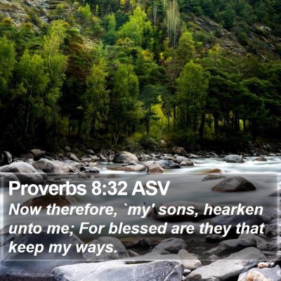 Proverbs 8:32 ASV Bible Verse Image