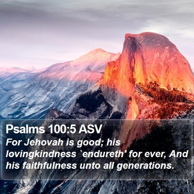 Psalms 100:5 ASV Bible Verse Image