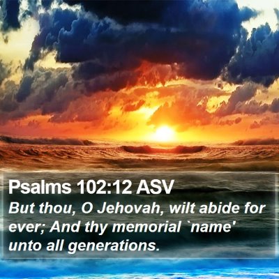 Psalms 102:12 ASV Bible Verse Image