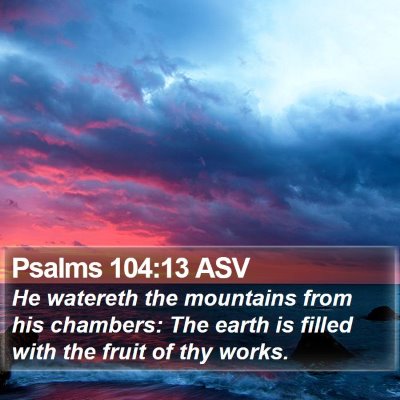 Psalms 104:13 ASV Bible Verse Image