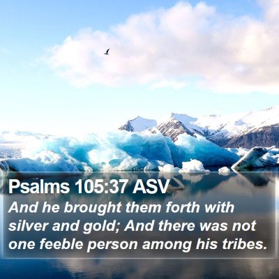 Psalms 105:37 ASV Bible Verse Image