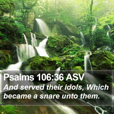 Psalms 106:36 ASV Bible Verse Image