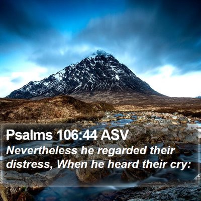 Psalms 106:44 ASV Bible Verse Image