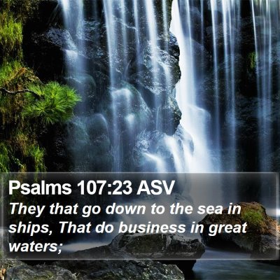 Psalms 107:23 ASV Bible Verse Image