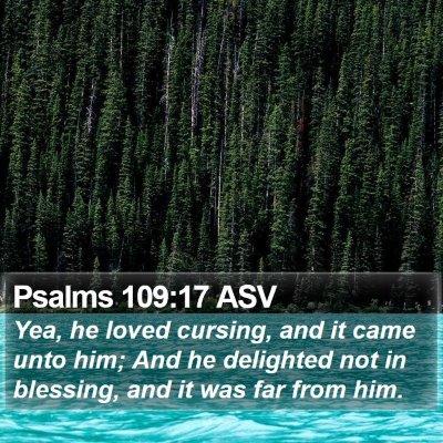 Psalms 109:17 ASV Bible Verse Image