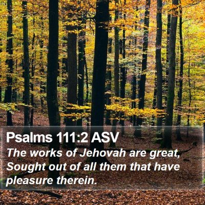 Psalms 111:2 ASV Bible Verse Image