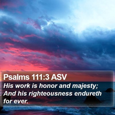 Psalms 111:3 ASV Bible Verse Image