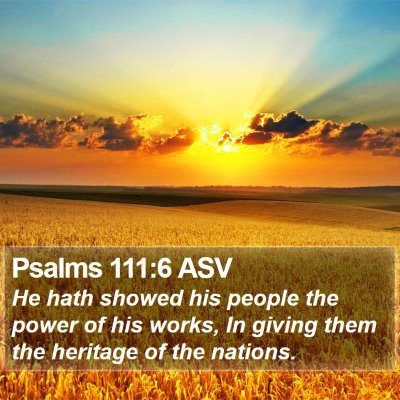 Psalms 111:6 ASV Bible Verse Image