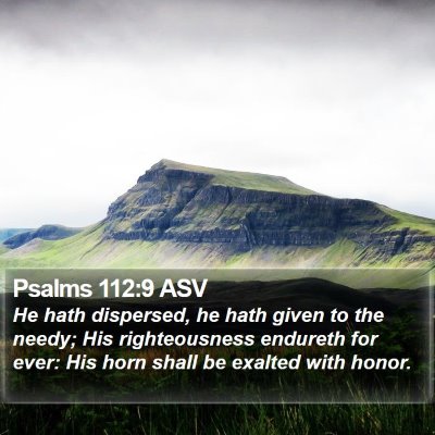 Psalms 112:9 ASV Bible Verse Image