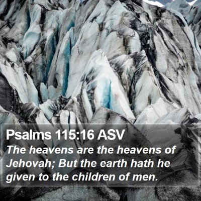 Psalms 115:16 ASV Bible Verse Image