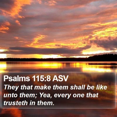 Psalms 115:8 ASV Bible Verse Image