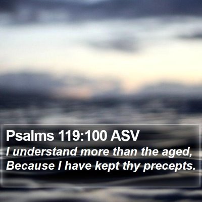 Psalms 119:100 ASV Bible Verse Image