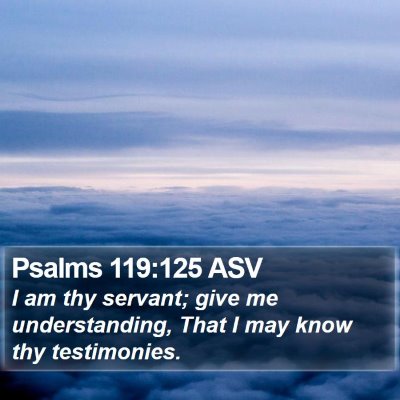 Psalms 119:125 ASV Bible Verse Image
