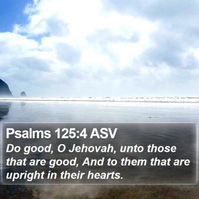 Psalms 125:4 ASV Bible Verse Image