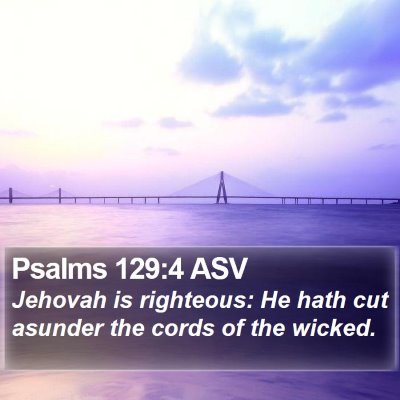 Psalms 129:4 ASV Bible Verse Image