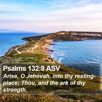 Psalms 132:8 ASV Bible Verse Image