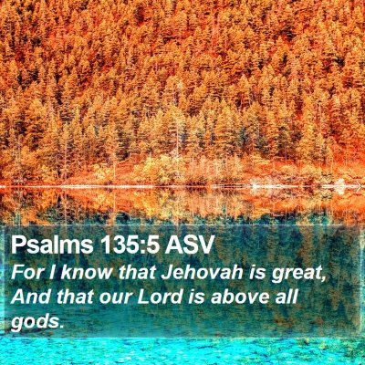 Psalms 135:5 ASV Bible Verse Image
