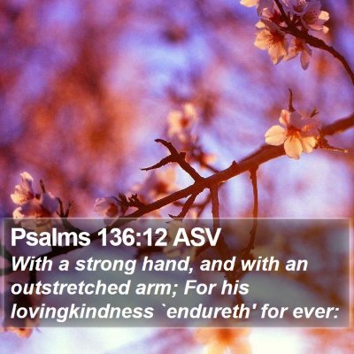 Psalms 136:12 ASV Bible Verse Image