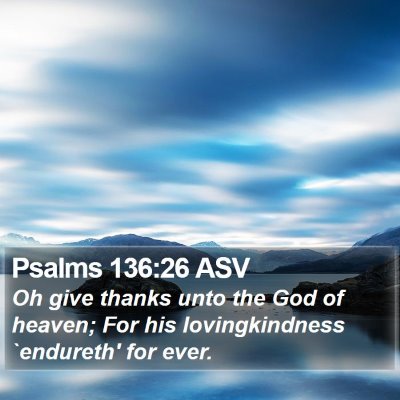Psalms 136:26 ASV Bible Verse Image