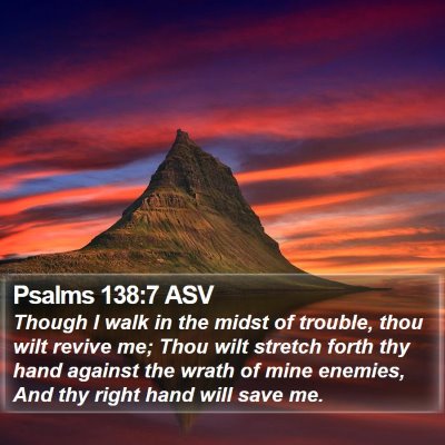 Psalms 138:7 ASV Bible Verse Image