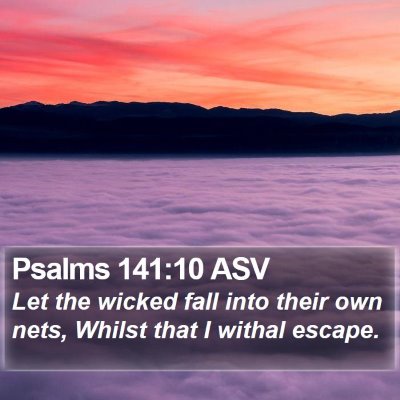 Psalms 141:10 ASV Bible Verse Image