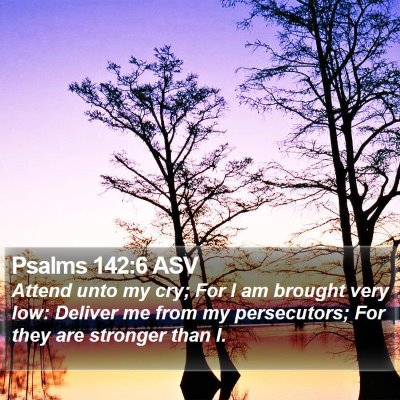 Psalms 142:6 ASV Bible Verse Image
