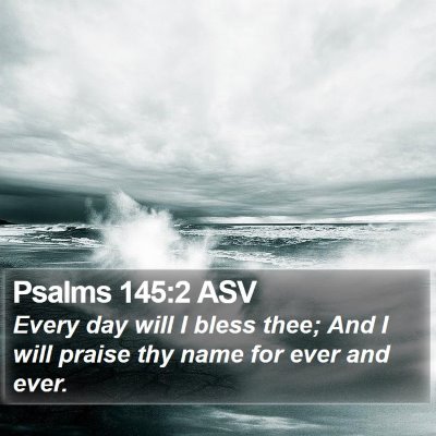Psalms 145:2 ASV Bible Verse Image