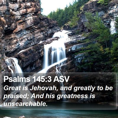 Psalms 145:3 ASV Bible Verse Image