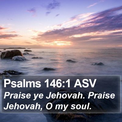 Psalms 146:1 ASV Bible Verse Image