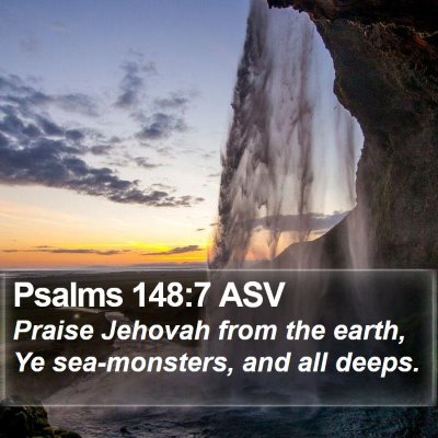 Psalms 148:7 ASV Bible Verse Image