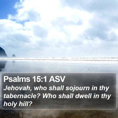 Psalms 15:1 ASV Bible Verse Image