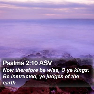 Psalms 2:10 ASV Bible Verse Image