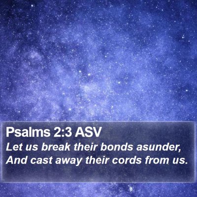Psalms 2:3 ASV Bible Verse Image