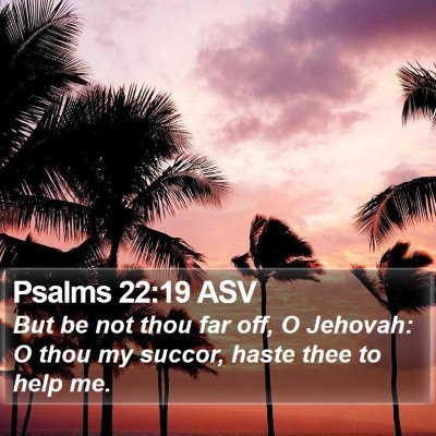 Psalms 22:19 ASV Bible Verse Image