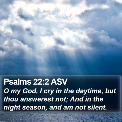 Psalms 22:2 ASV Bible Verse Image
