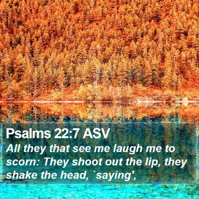Psalms 22:7 ASV Bible Verse Image