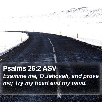 Psalms 26:2 ASV Bible Verse Image