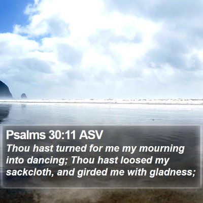 Psalms 30:11 ASV Bible Verse Image
